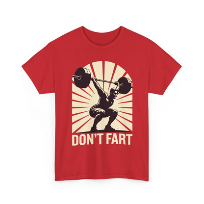 Don't Fart Fitness Gym Workout Weights Squat Humor T-Shirt