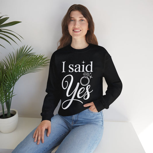 Funny I Said Yes Engagement Announcement Couple Sayings Sweatshirt