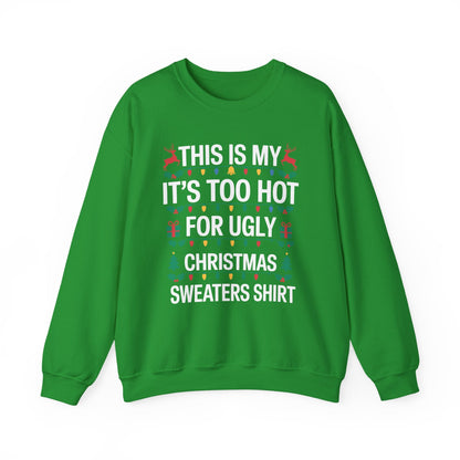 Too Hot for Ugly Christmas Sweater Funny Xmas Women Men  Sweatshirt