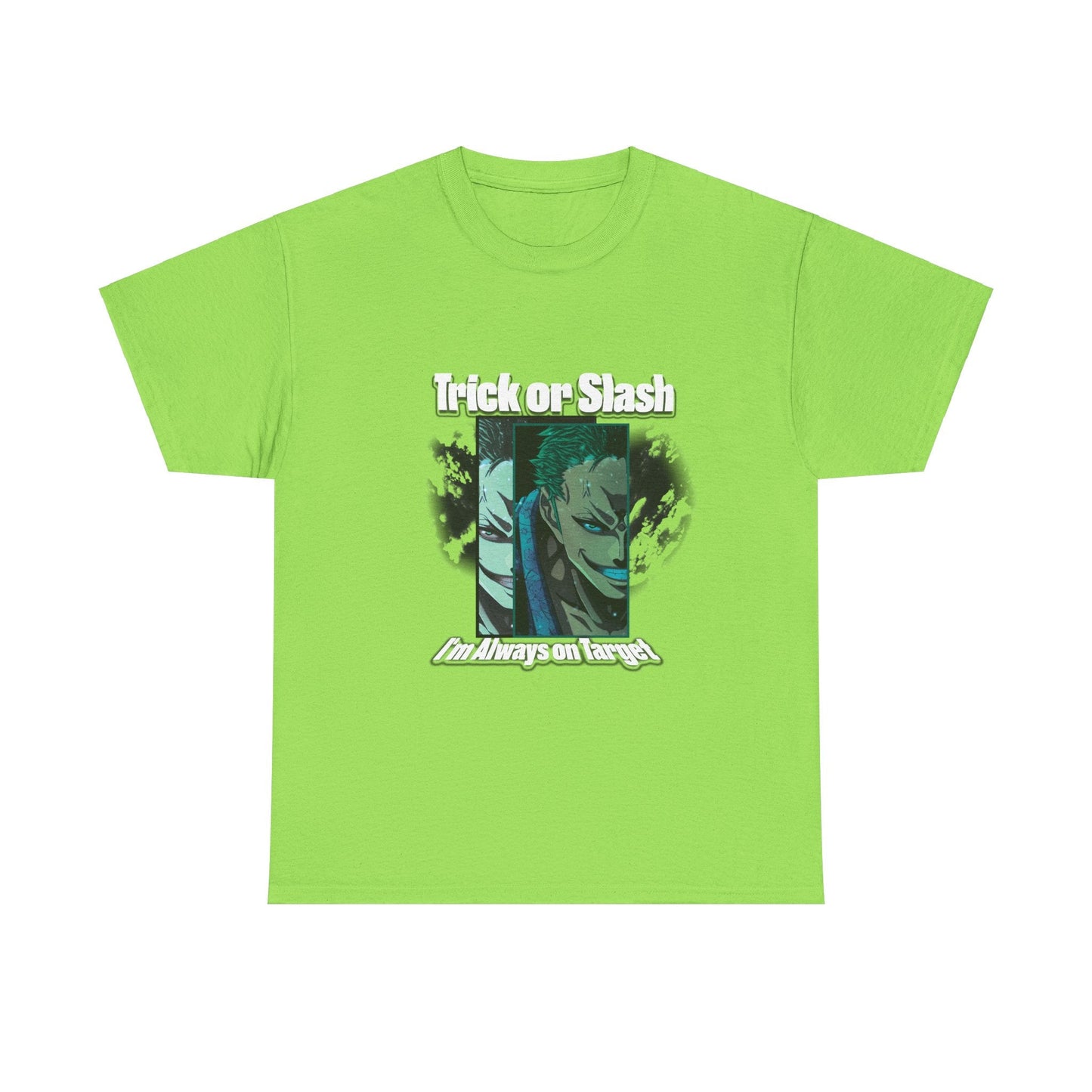 Trick Or Slash I am Always On Target T-Shirt For Men Women