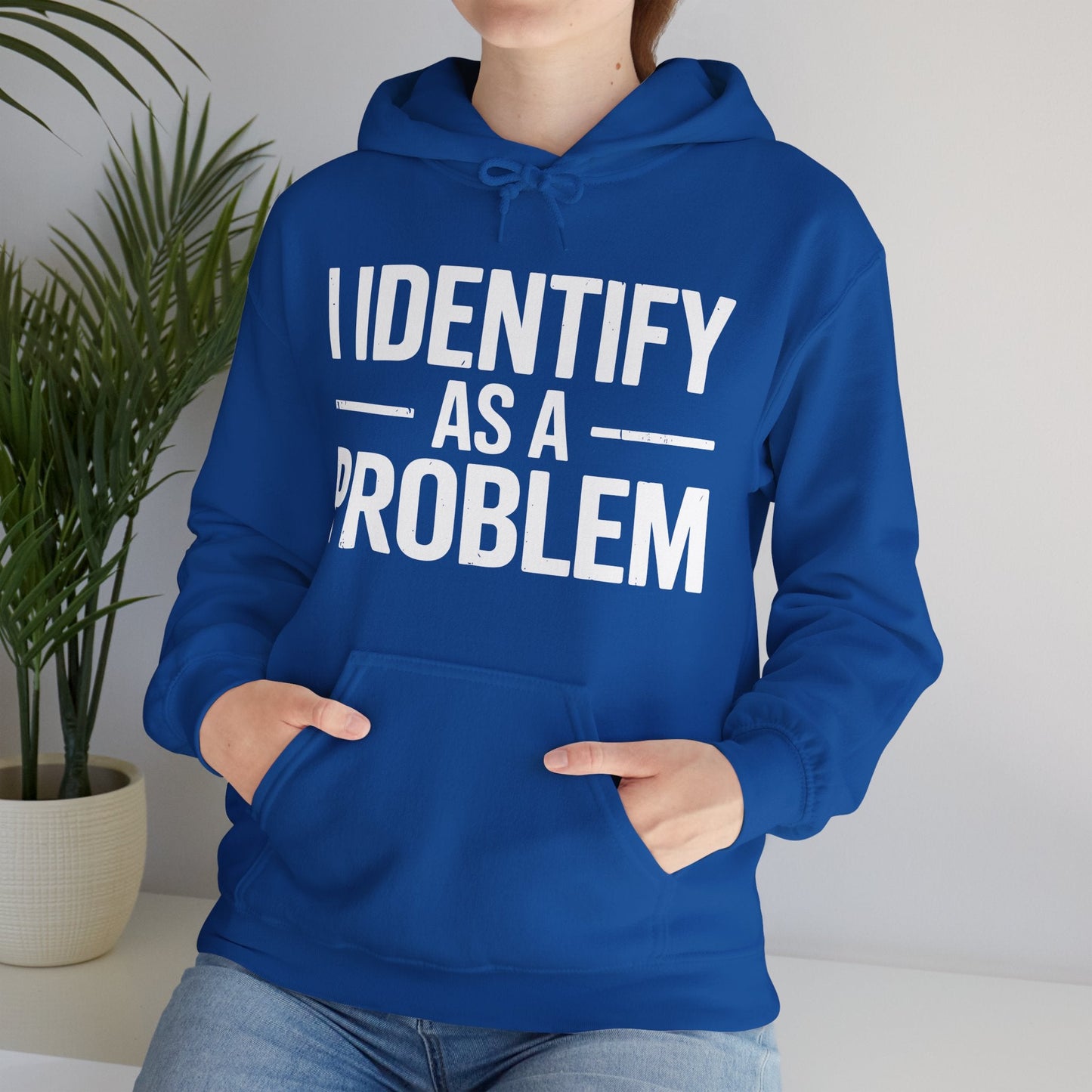 Funny I Identify As A Problem Sarcastic Hoodie