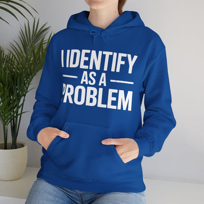 Funny I Identify As A Problem Sarcastic Hoodie