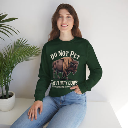 Do Not Pet The Fluffy Cows Yellowstone National Park Sweatshirt