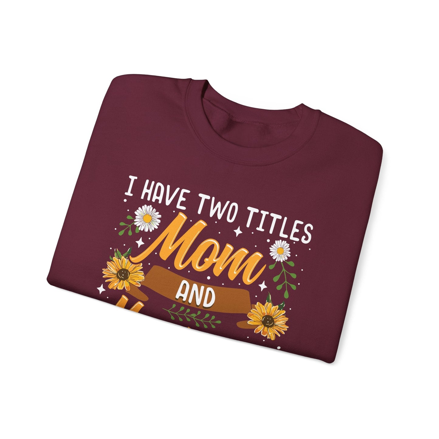 I Have Two Titles Mom And Mawmaw Mothers Day Gifts Sweatshirt
