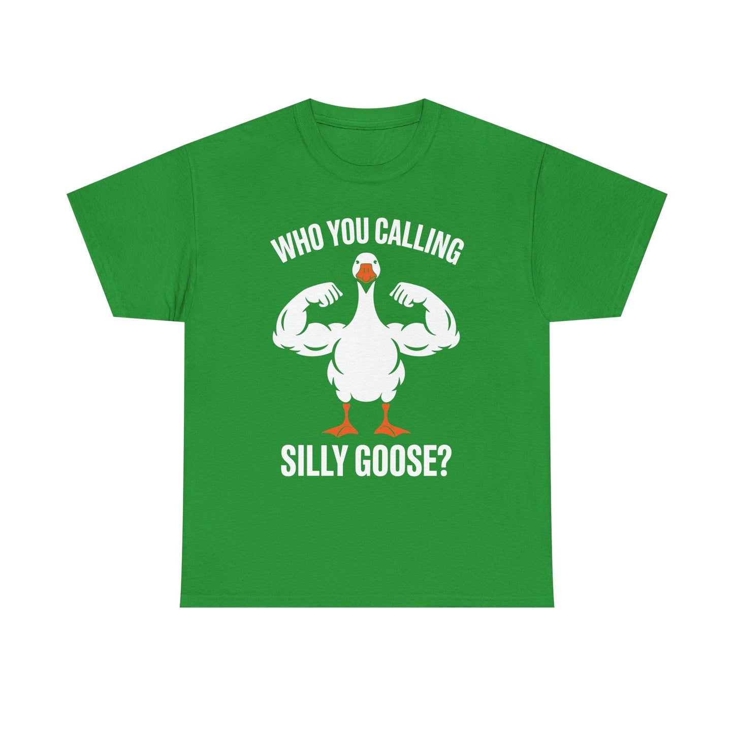 Who You Calling Silly Goose Funny Gym Meme T-Shirt