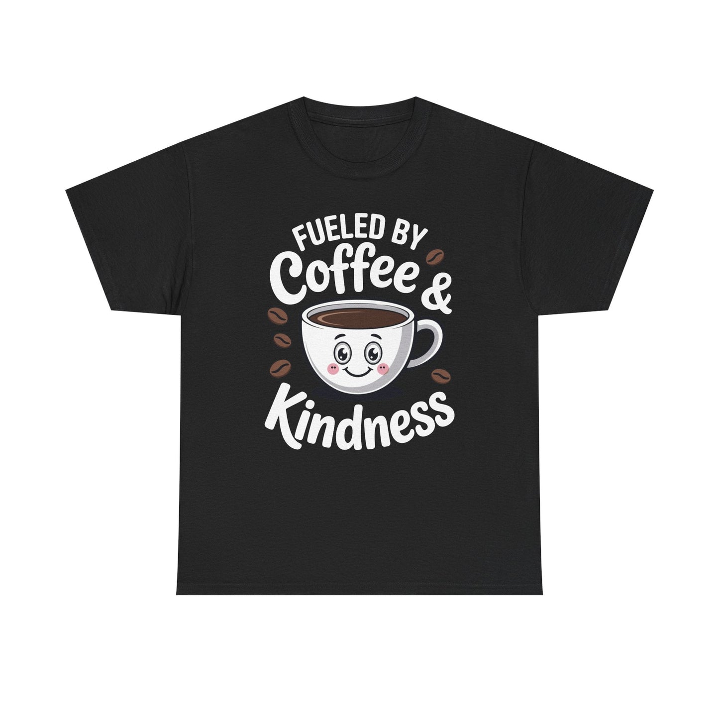 Funny Coffee Lover Fueled by Coffee And Kindness T-Shirt