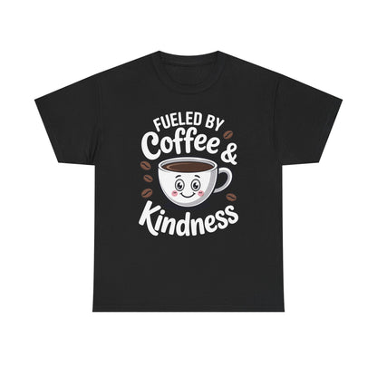 Funny Coffee Lover Fueled by Coffee And Kindness T-Shirt
