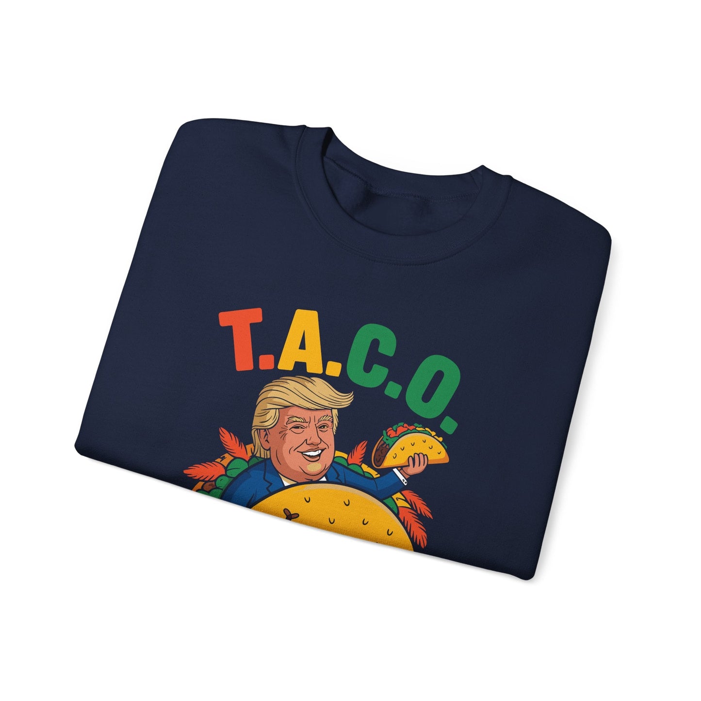 Funny Trump Taco Trump Always Chickens Out Sweatshirt