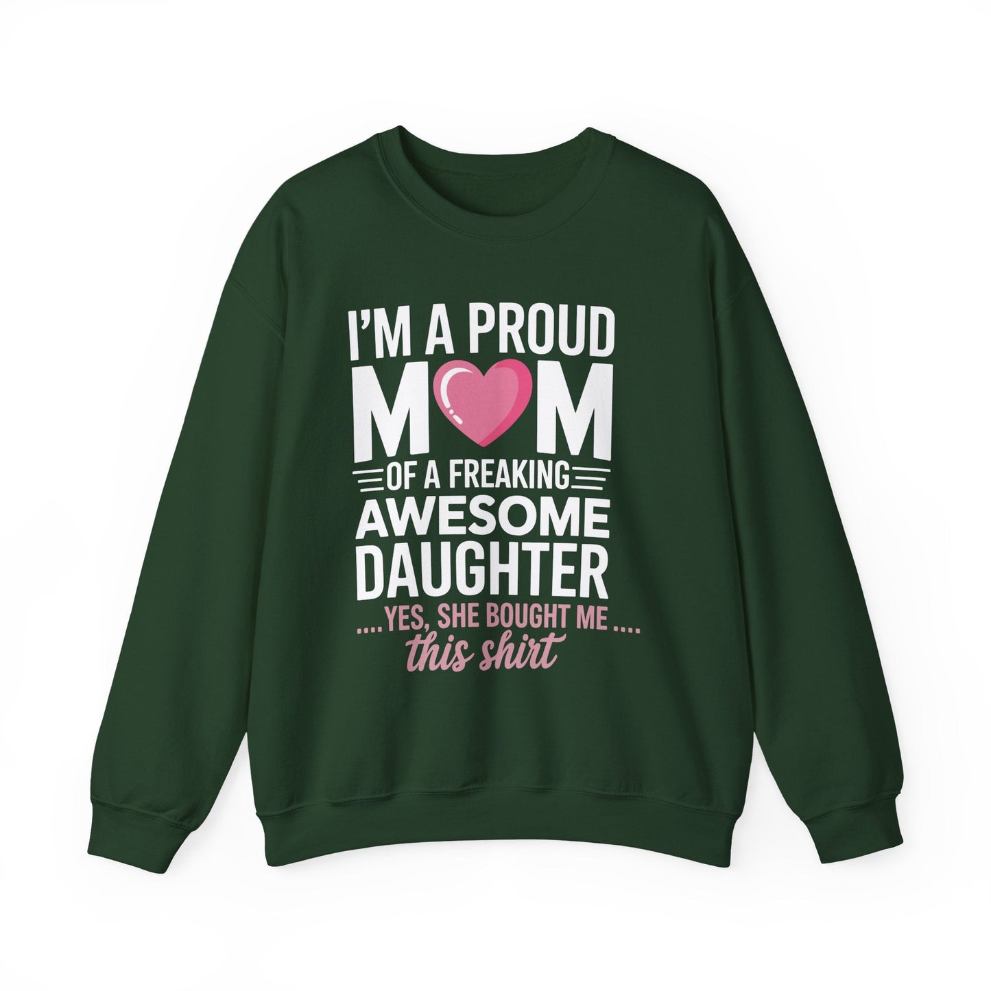 I'm A Proud Mom Gift From Daughter Funny Mothers Day Sweatshirt