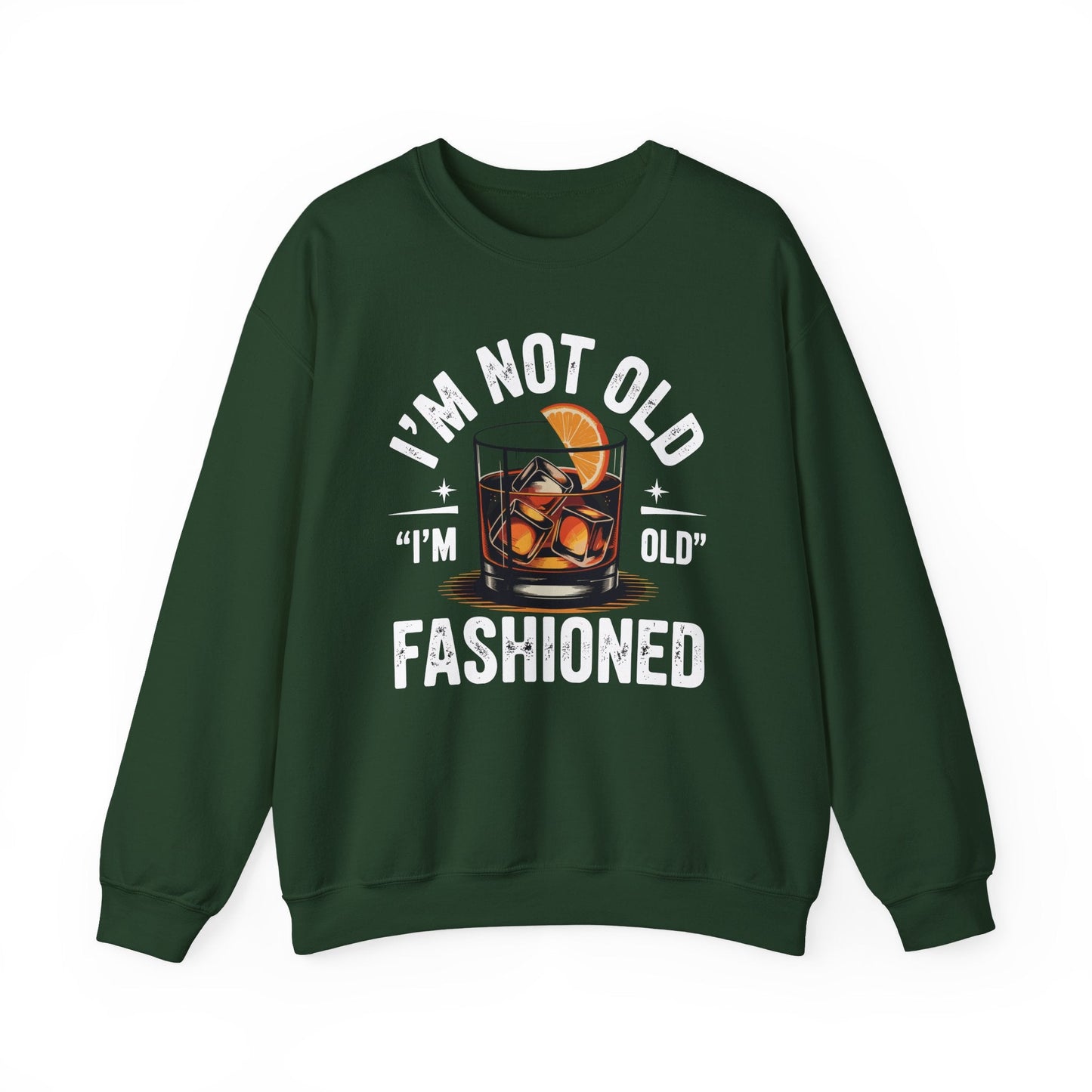 I'm Not Old I'm Old Fashioned Classic Whiskey Lover Vintage Sweatshirt