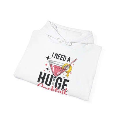 Funny I Need a Huge COCKtail Adult Joke Drinking Quote Hoodie