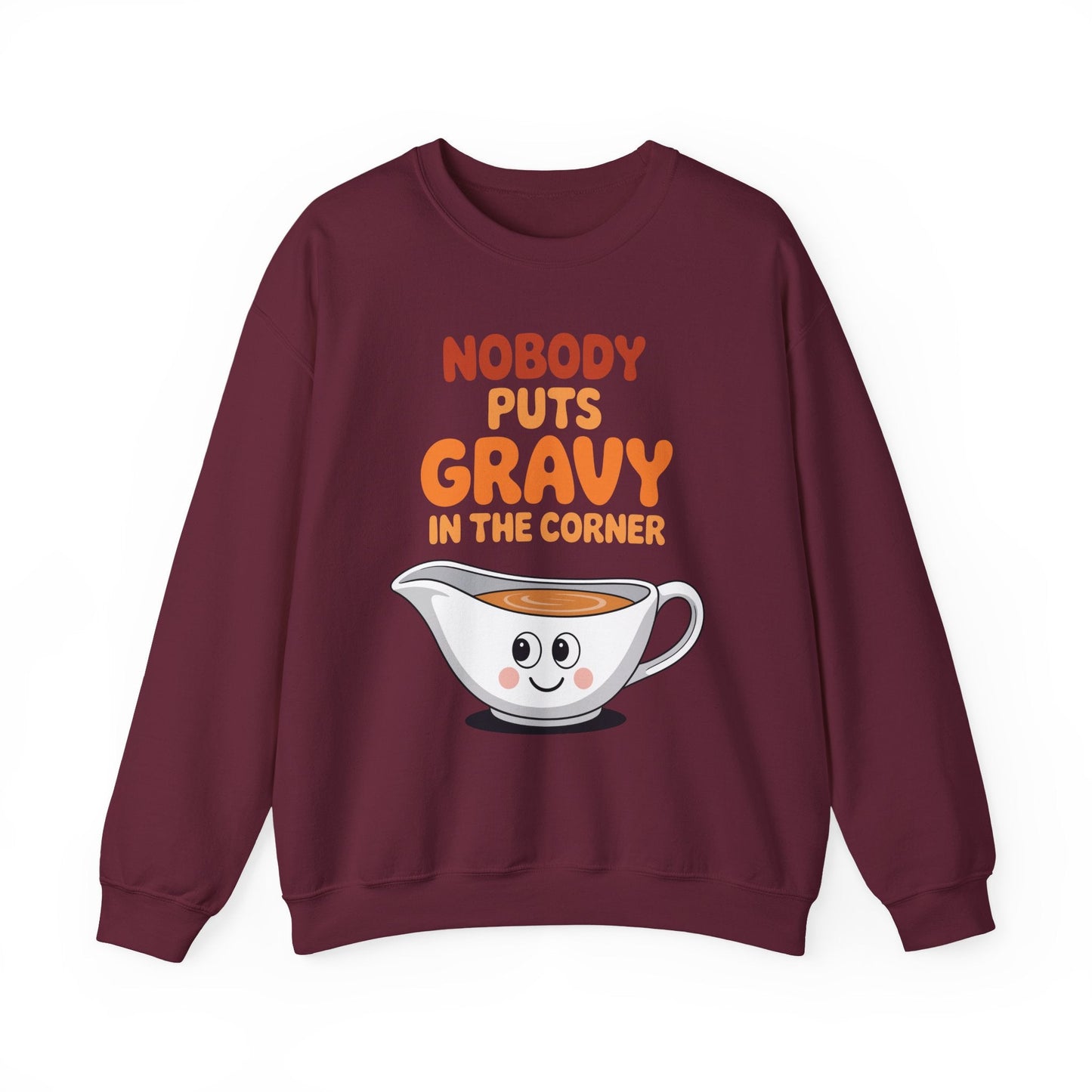 Nobody Puts Gravy in the Corner Funny Cute Thanksgiving Food Sweatshirt