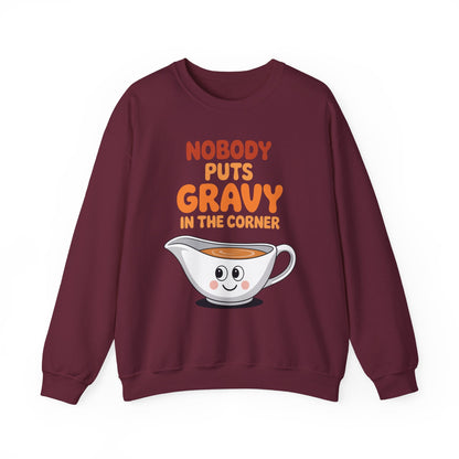 Nobody Puts Gravy in the Corner Funny Cute Thanksgiving Food Sweatshirt