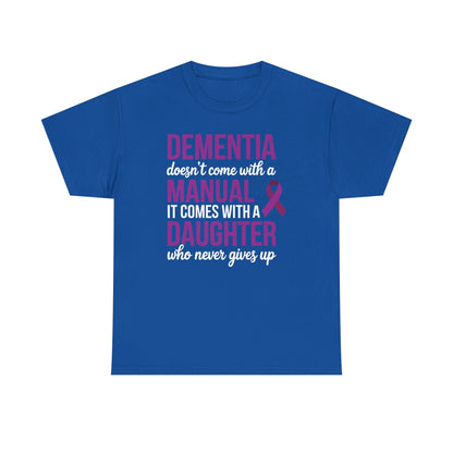 Dementia Doesn't Come With a Manual It Comes With a Daughter T-Shirt