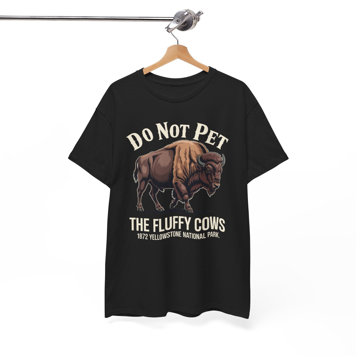 Do Not Pet The Fluffy Cows Yellowstone National Park T-Shirt