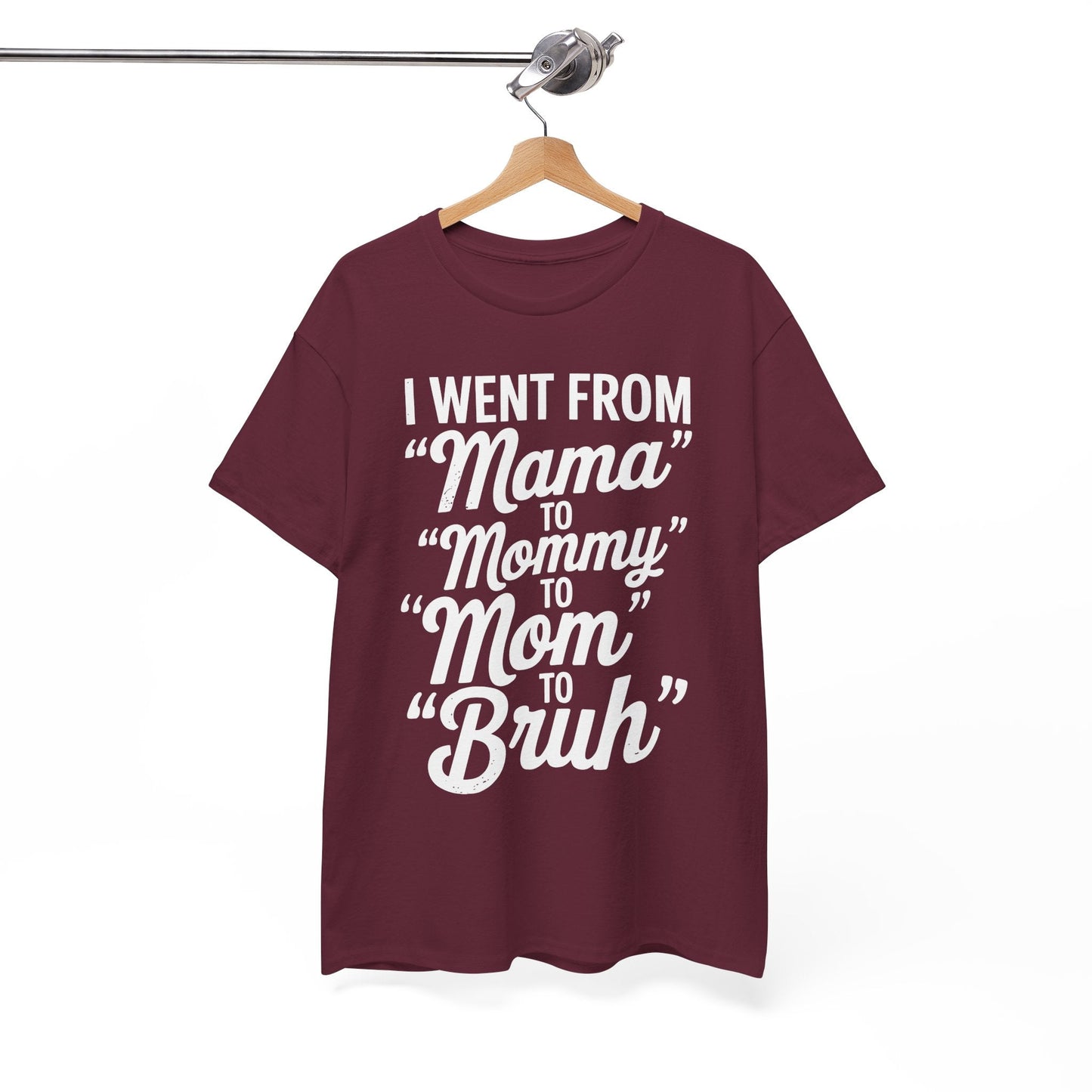 I Went From Mama to Mommy Mom Bruh Funny Mothers Day Women T-Shirt