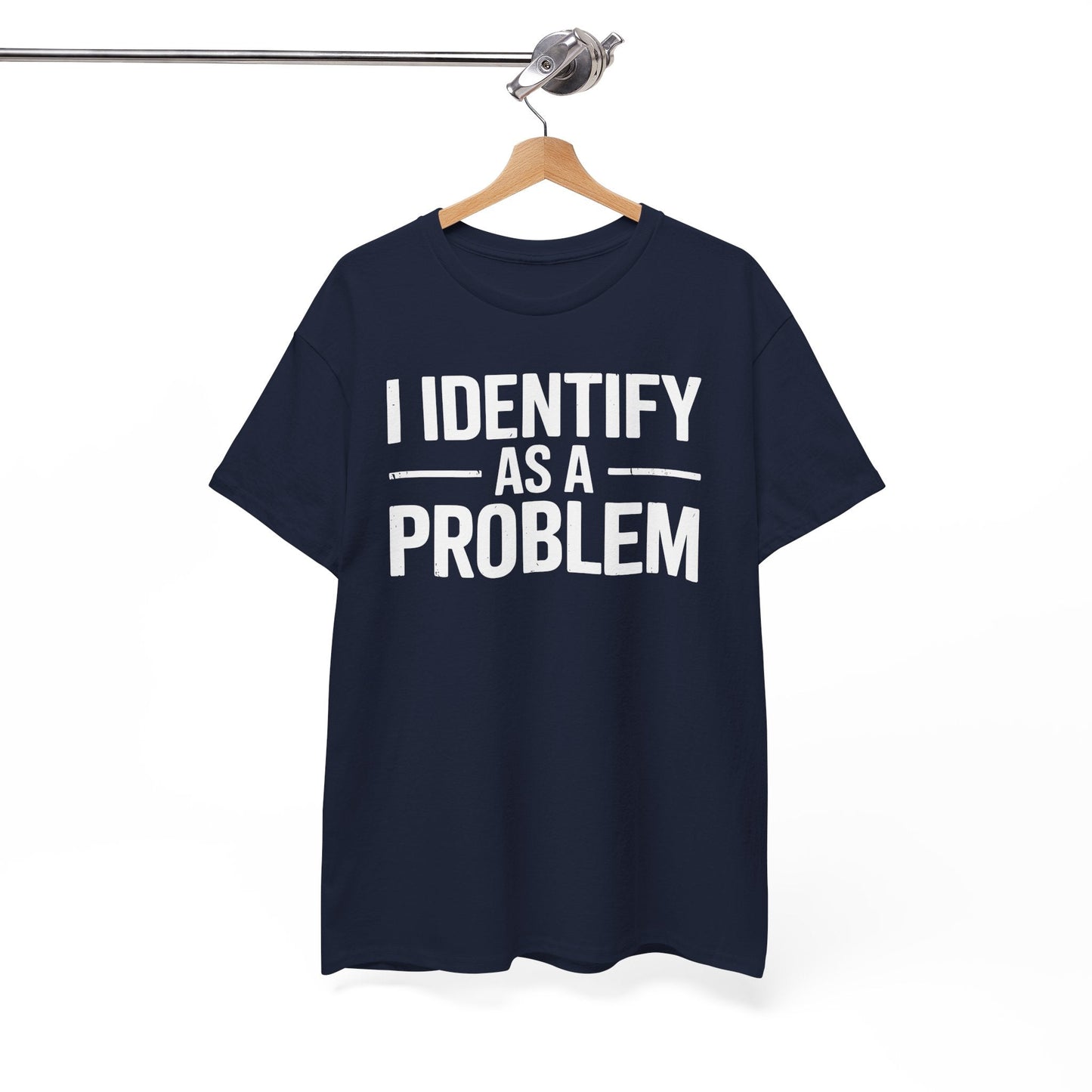 Funny I Identify As A Problem Sarcastic T-Shirt