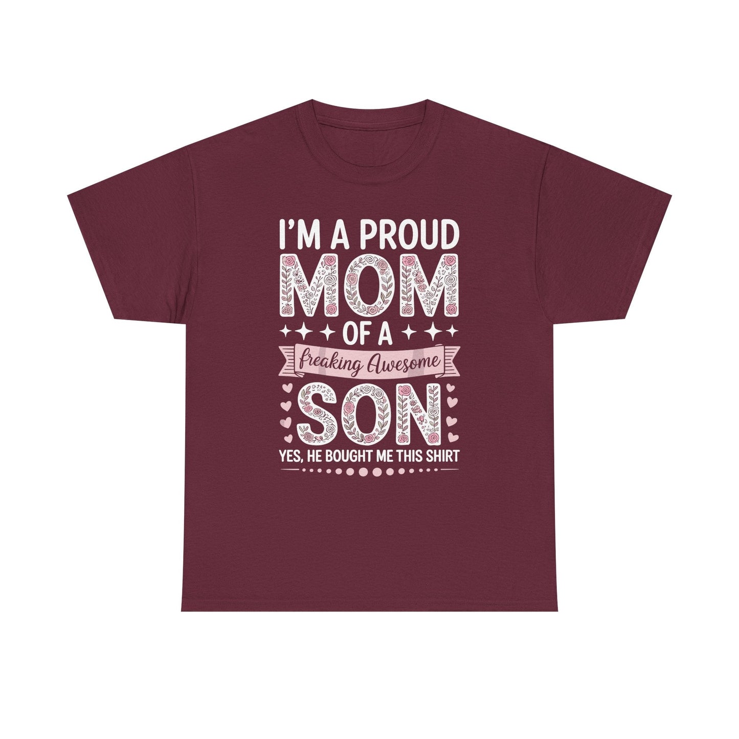I'm A Proud Mom Shirt Gift From Son To Mom Funny Mothers Day T-Shirt