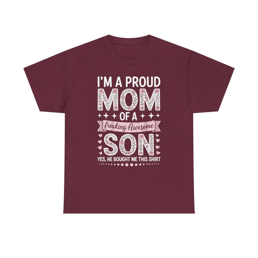 I'm A Proud Mom Shirt Gift From Son To Mom Funny Mothers Day T-Shirt