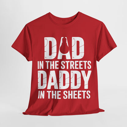 Dad In The Streets Daddy In The Sheets Shirt Men Fathers Day T-Shirt