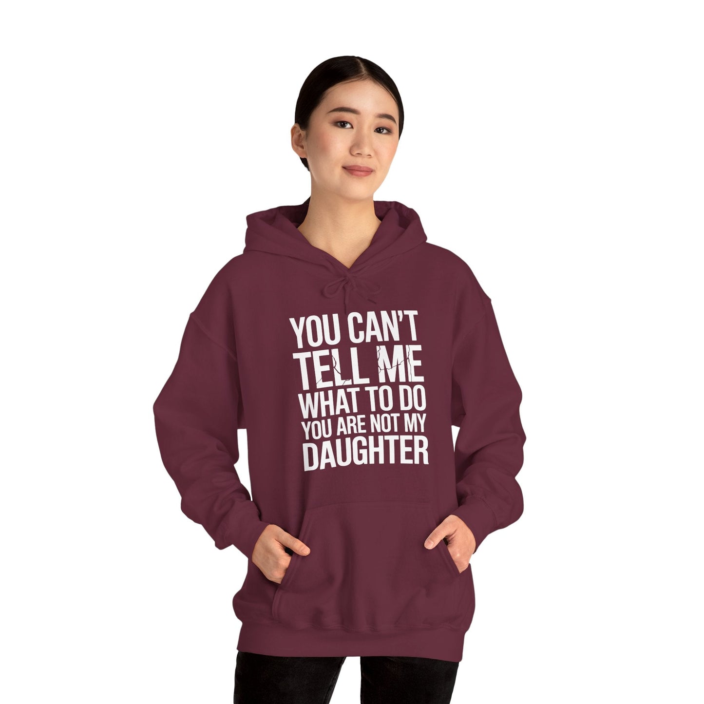 You can't tell me what to do You are not my daughter Vintage Hoodie