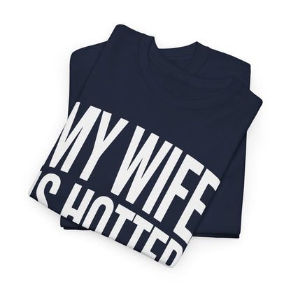 Funny My Wife Is Hotter Than You Sarcastic Saying T-Shirt