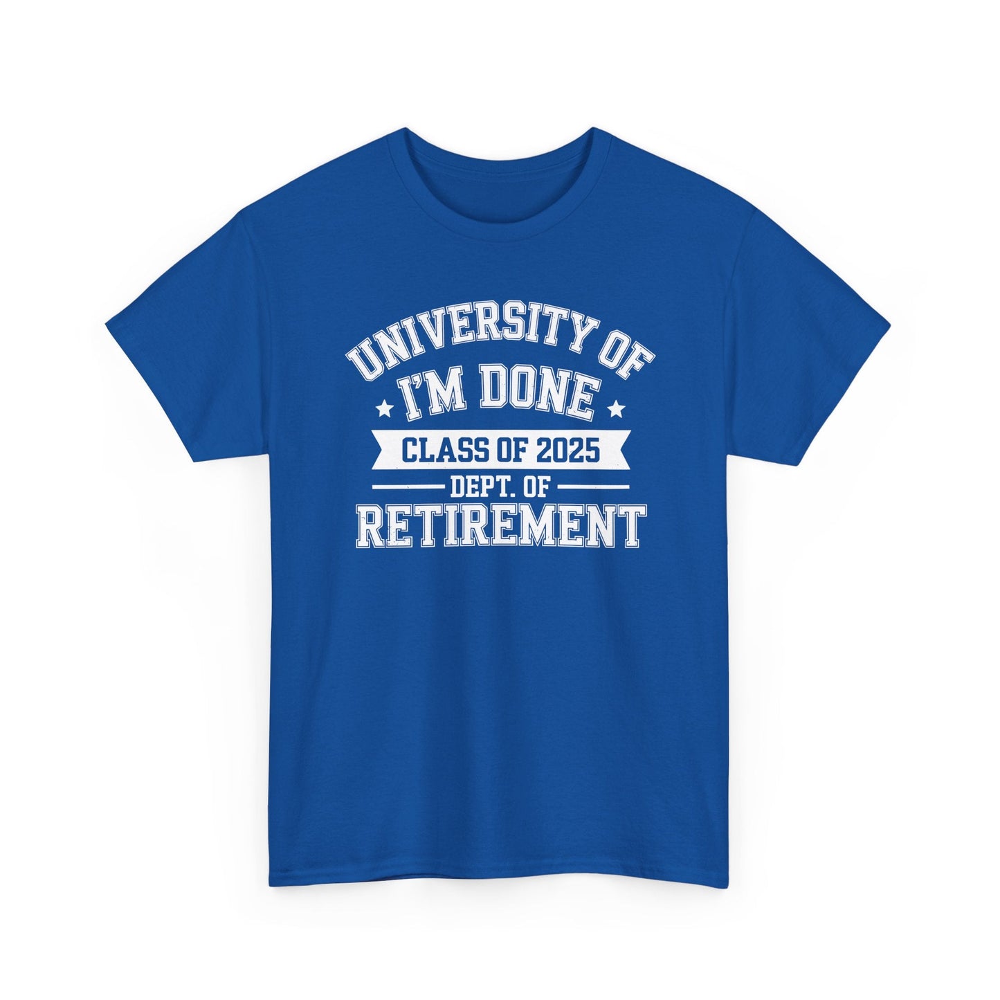 Funny University Of I'm Done Class Of 2025 Teacher Retirement T-Shirt