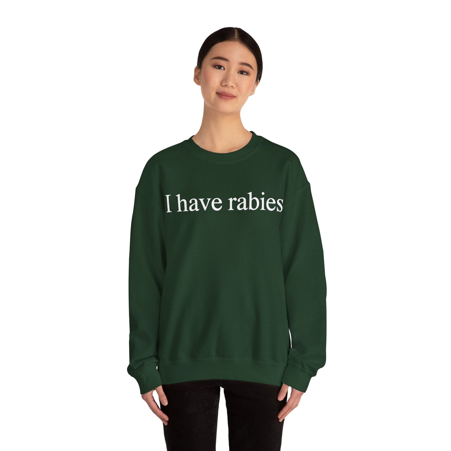 Funny I Have Rabies Sweatshirt