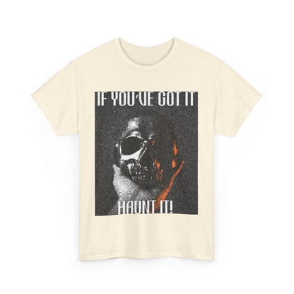 If You've Got It, Haunt It Spooky Halloween T-Shirt