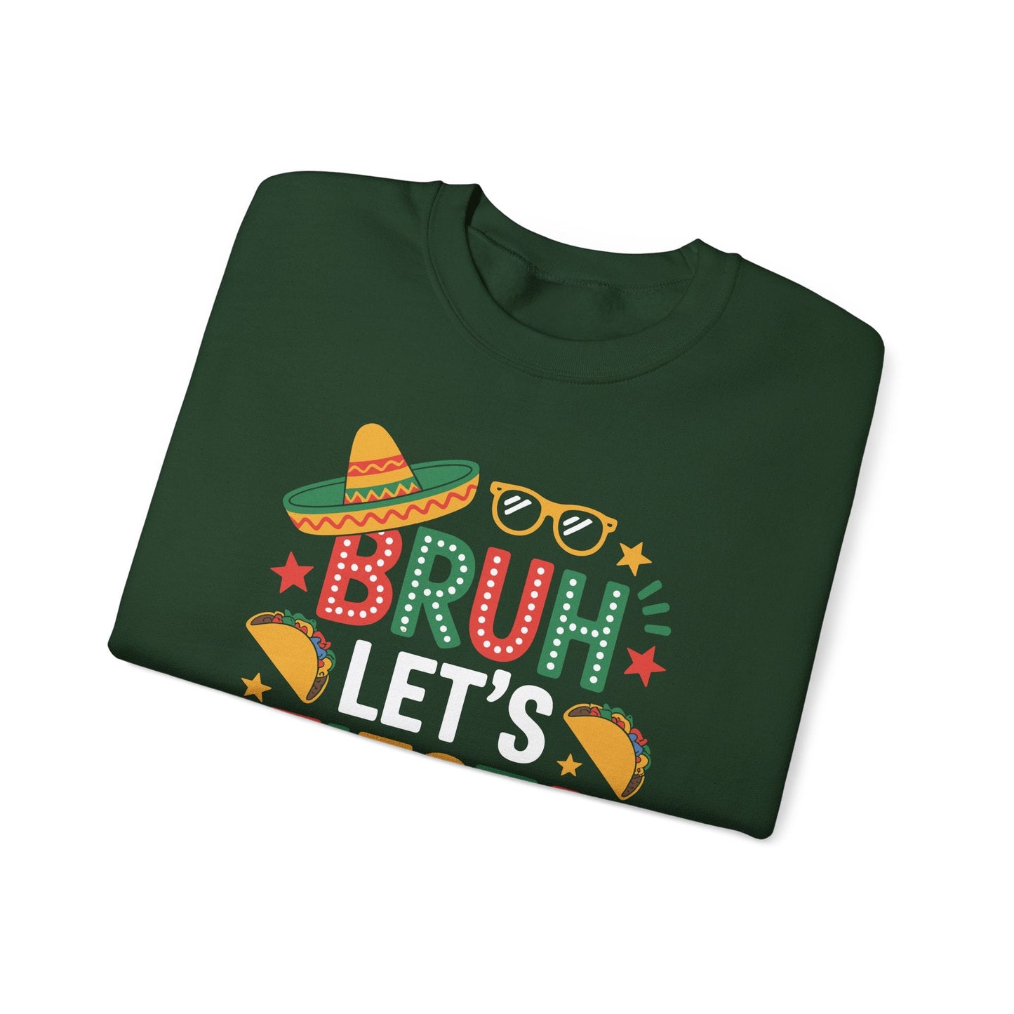 Bruh Let's Fiesta Cinco De Mayo Mexican Party Men Women Sweatshirt