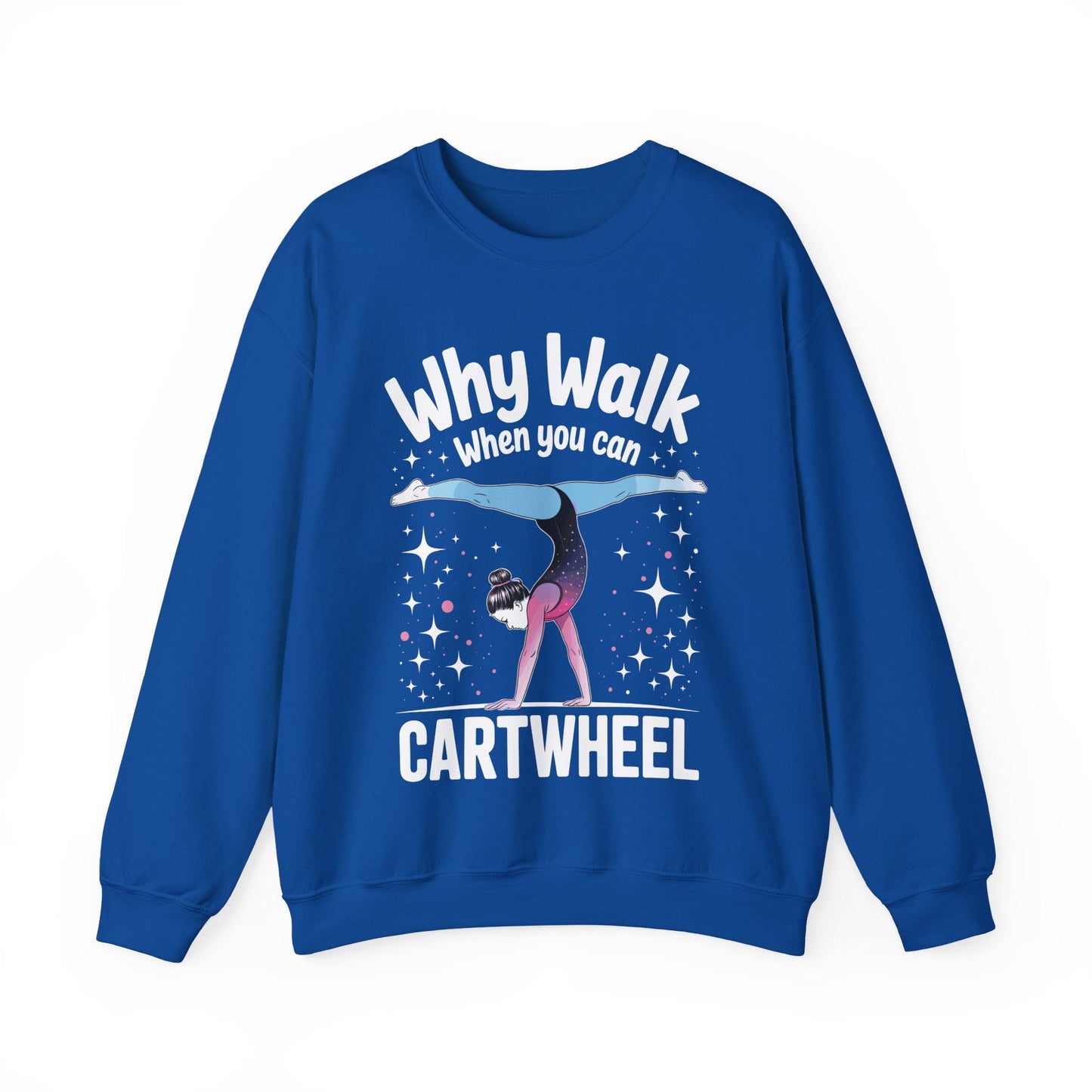 Why Walk When You can Cartwheel Gymnast Girls Gymnastics Sweatshirt