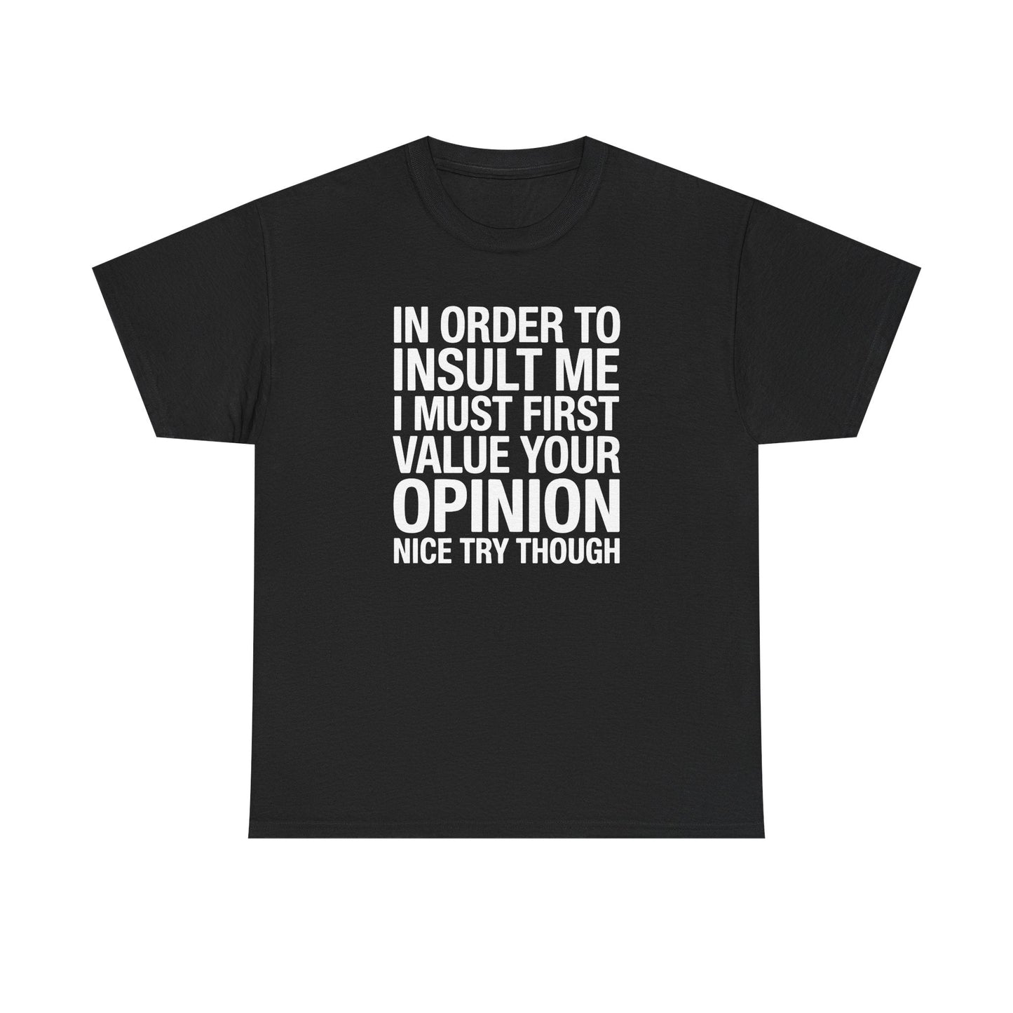 Funny In Order To Insult Me Joke Sarcastic T-Shirt
