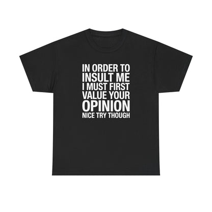 Funny In Order To Insult Me Joke Sarcastic T-Shirt