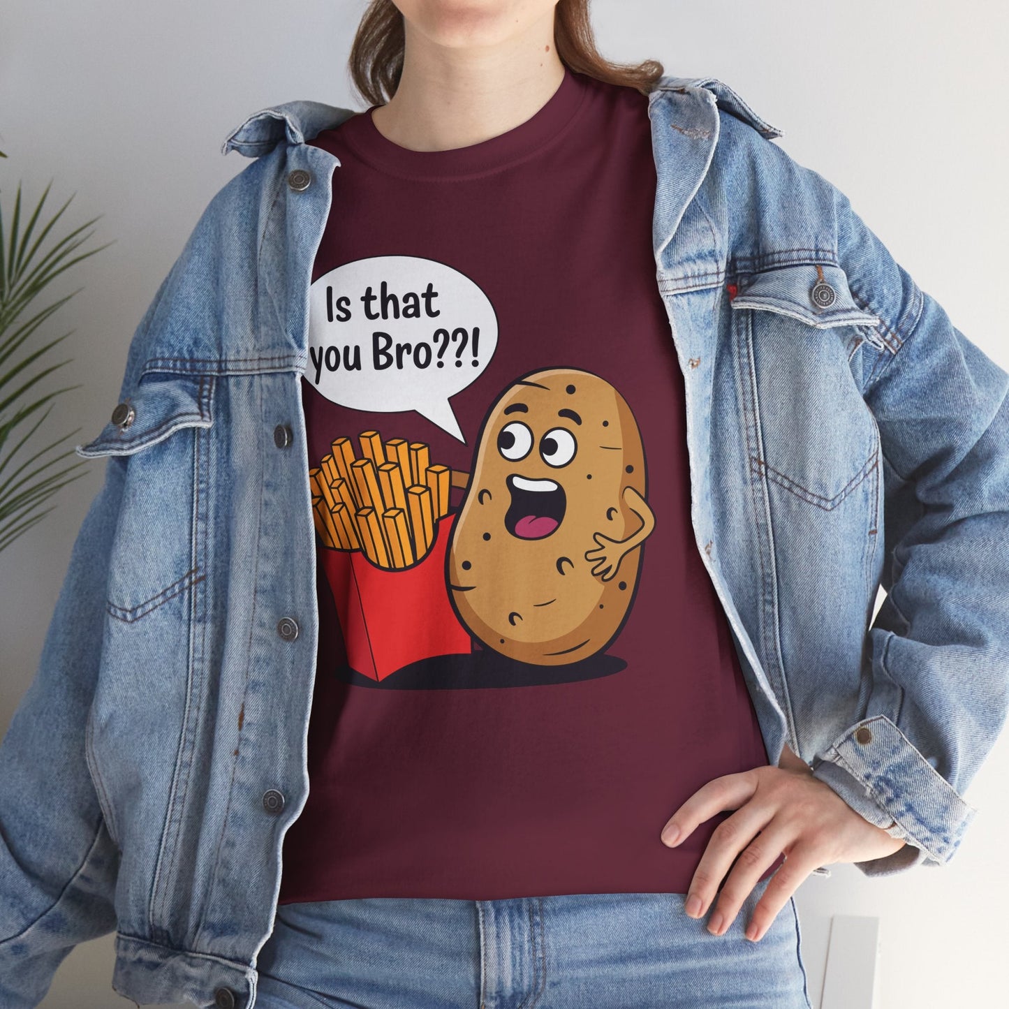 Funny French Fries Gifts Potato Is That You Bro French Fries Lover shirt