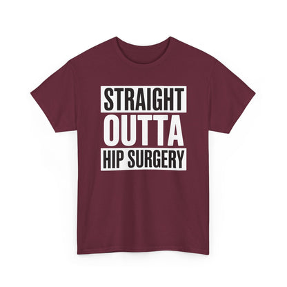 Straight Outta Hip Surgery Get Well Hip Replacement Recovery T-Shirt