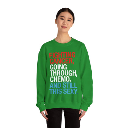 Funny Cancer Fighter Inspirational Quote Chemo Patient Gift Sweatshirt