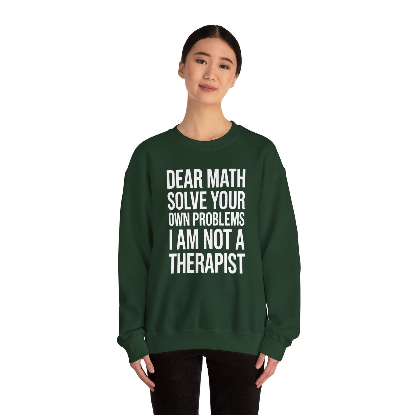 Funny Dear Math Solve Your Own Problems Sarcastic Slogan Sweatshirt