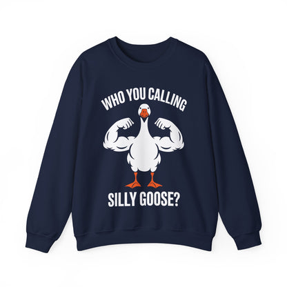 Who You Calling Silly Goose Funny Gym Meme Sweatshirt