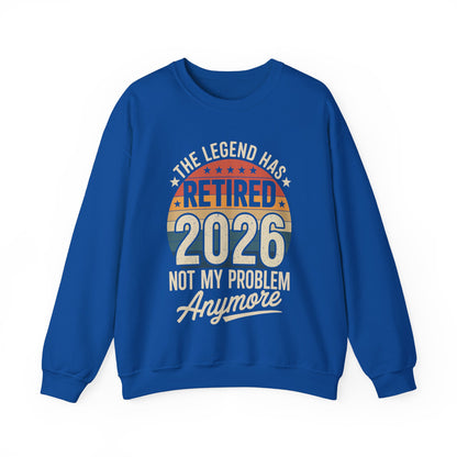 Retired 2026 Not My Problem Anymore Sweatshirt