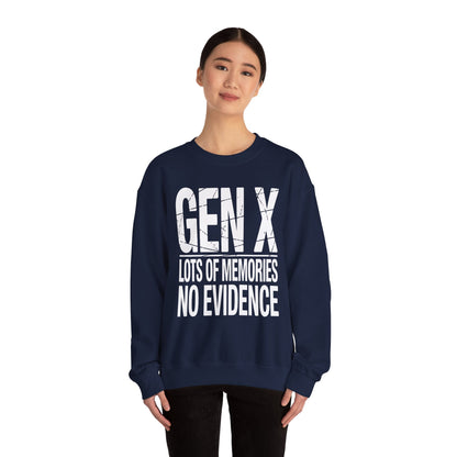 Funny Gen X Lots Of Memories, No Evidence Humor Adult Friend Sweatshirt