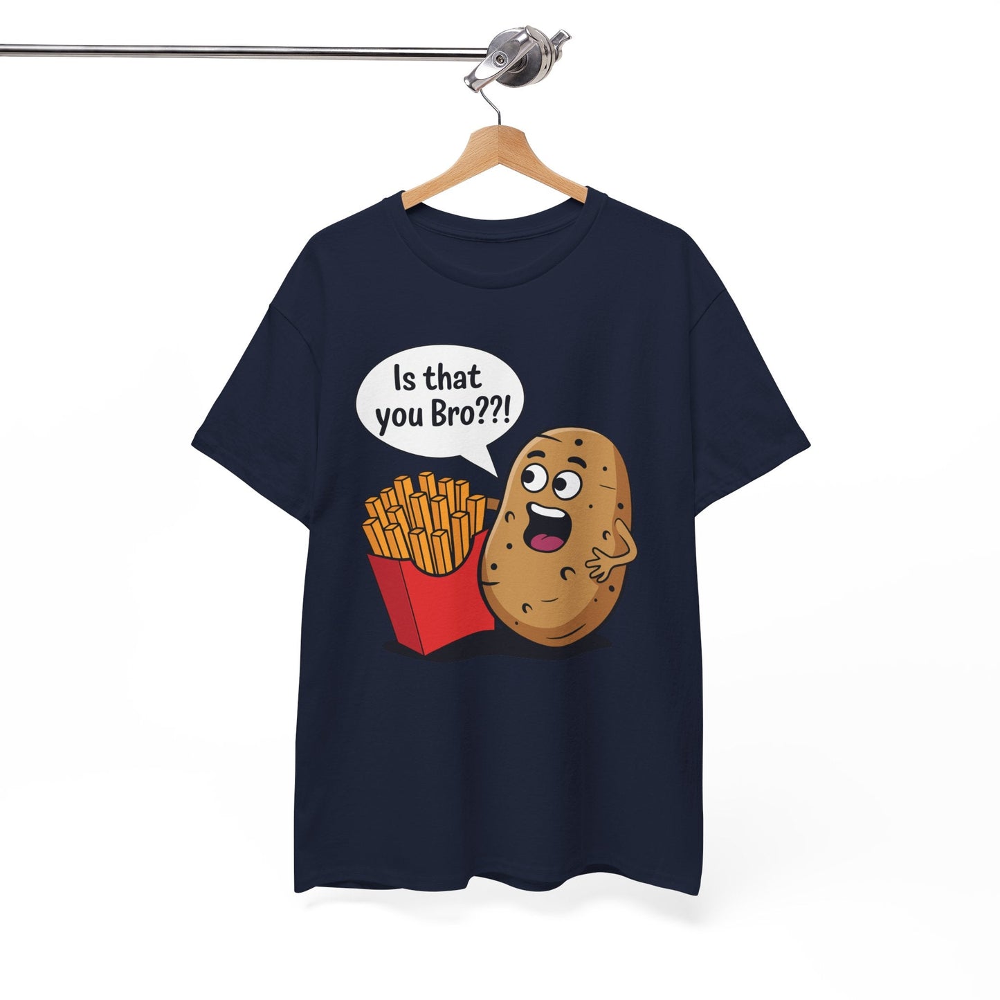 Funny French Fries Gifts Potato Is That You Bro French Fries Lover shirt