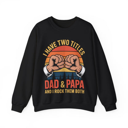 I Have Two Titles Dad & Papa Funny Father’s Day Vintage Sweatshirt for Men