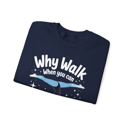 Why Walk When You can Cartwheel Gymnast Girls Gymnastics Sweatshirt