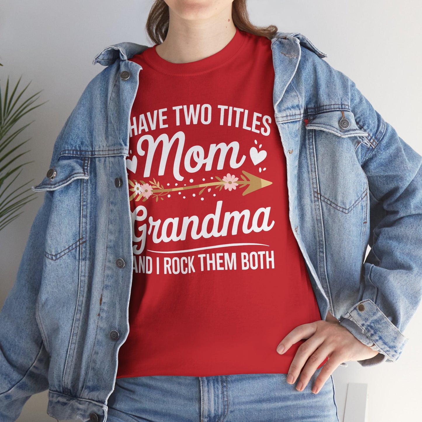 I Have Two Titles Mom And Grandma Mothers Day Gifts T-Shirt