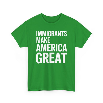Immigrants Make America Great T-Shirt