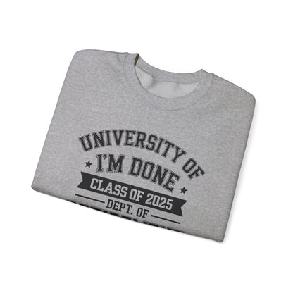 Funny University Of I'm Done Class Of 2025 Teacher Retirement Sweatshirt
