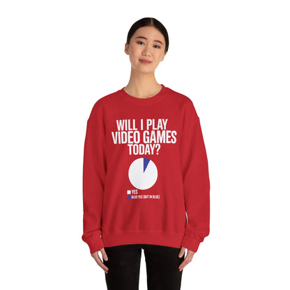 Funny Will I play Video Games today Gamer Gaming Sweatshirt