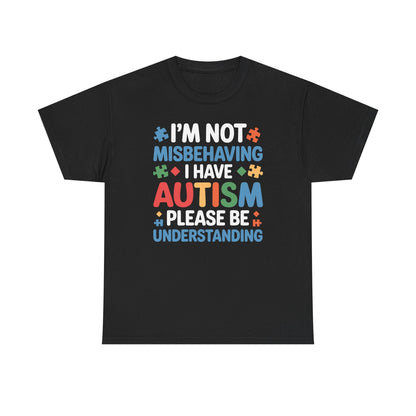 Autism Awareness I'm Not Misbehaving I Have Autism T-Shirt
