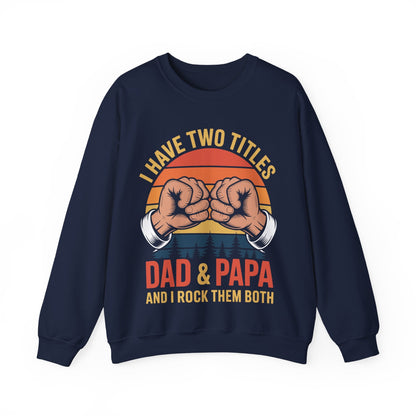 I Have Two Titles Dad & Papa Funny Father’s Day Vintage Sweatshirt for Men