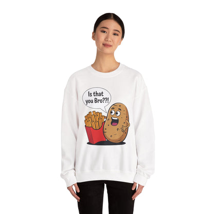 Funny French Fries Gifts Potato Is That You Bro? Sweatshirt For Food lover